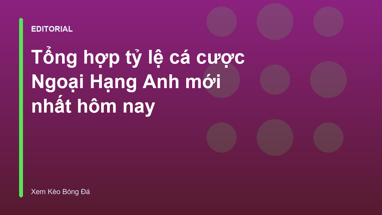 Bảng tỷ lệ cá cược Ngoại Hạng Anh